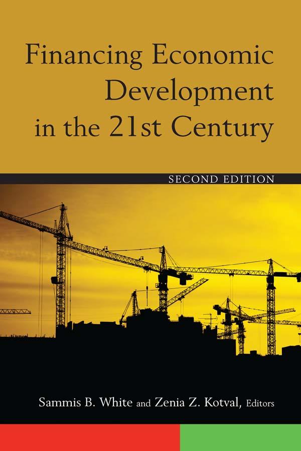 Financing Economic Development in the 21st Century by Sammis B. White, Zenia Z. Kotval