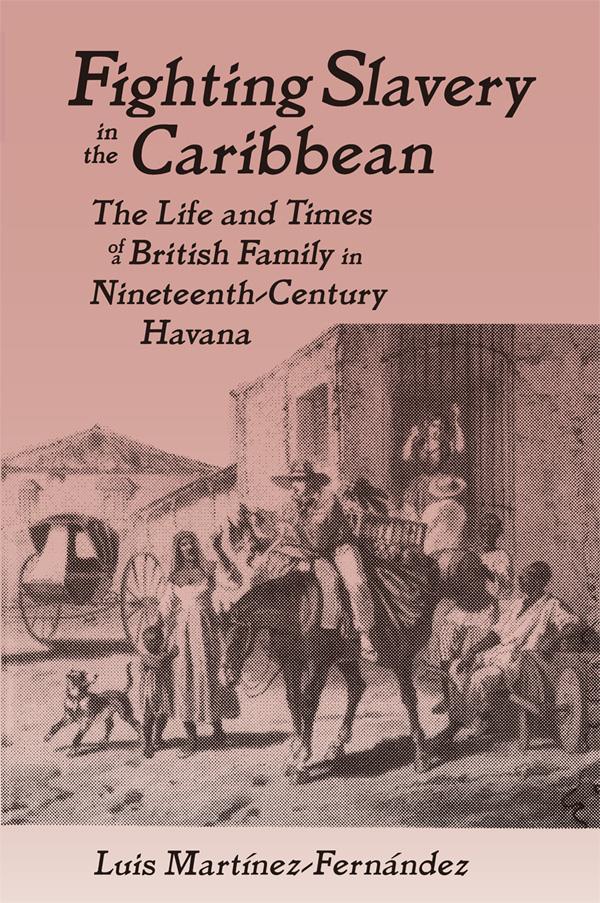 Fighting Slavery in the Caribbean by Luis Martinez-Fernandez