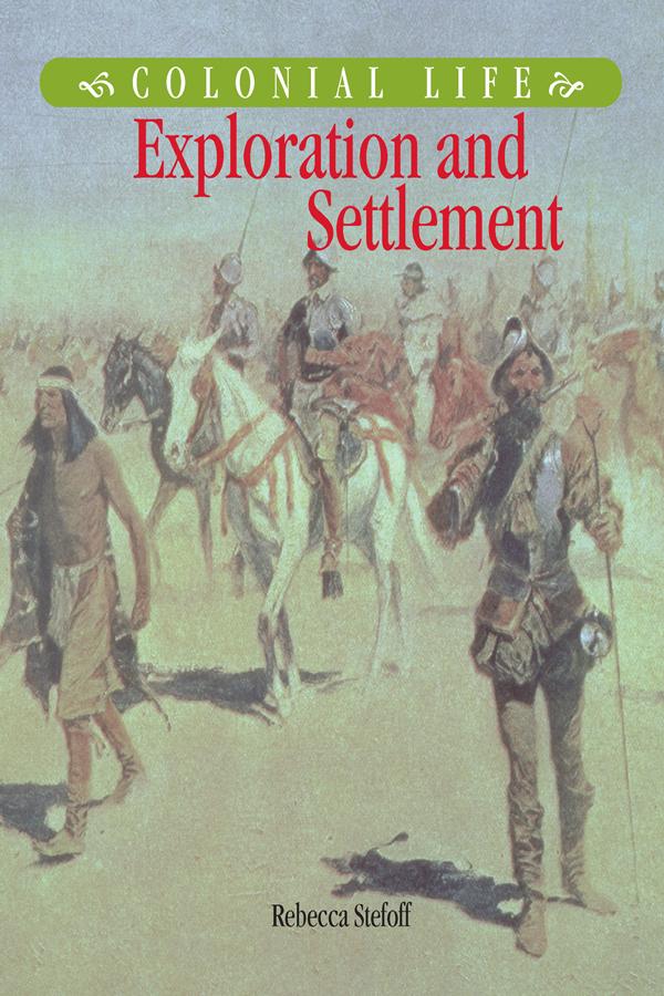Exploration and Settlement by Rebecca Stefoff