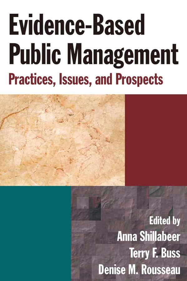 Evidence-Based Public Management by Anna Shillabeer, Denise M. Rousseau, Terry F. Buss