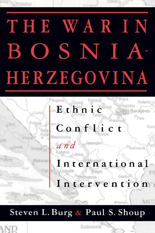 The War in Bosnia-Herzegovina: Ethnic Conflict and International Intervention