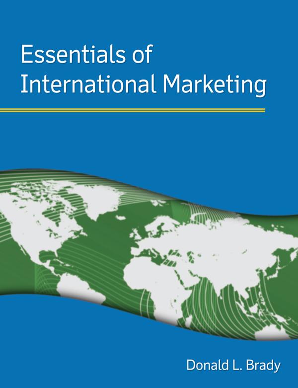 Essentials of International Marketing by Donald L. Brady