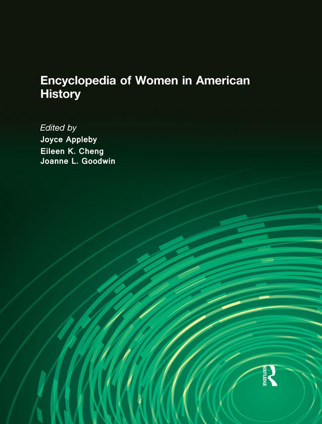 Encyclopedia of Women in American History by Eileen Chang, Joanne Goodwin, Joyce Appleby