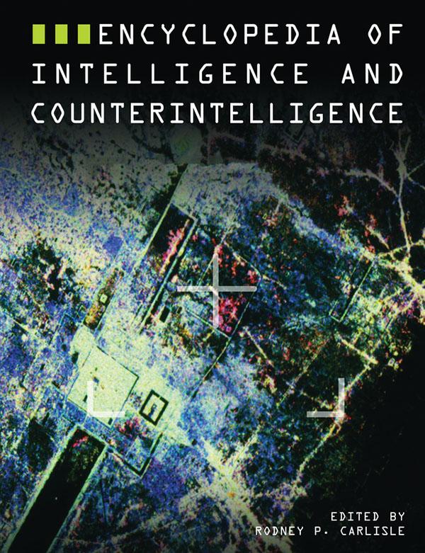 Encyclopedia of Intelligence and Counterintelligence by Rodney Carlisle