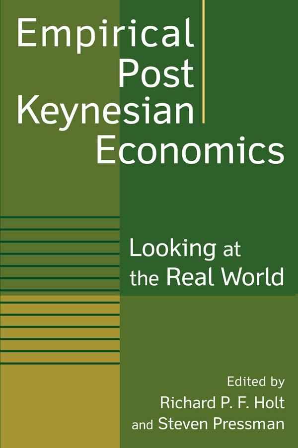 Empirical Post Keynesian Economics by Richard P F Holt, Steven Pressman