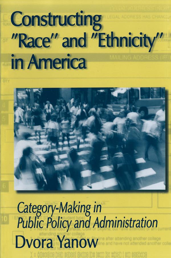 Constructing Race and Ethnicity in America by Dvora Yanow