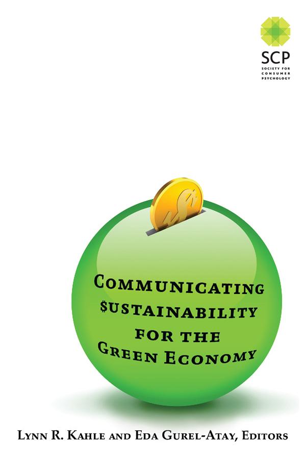 Communicating Sustainability for the Green Economy by Eda Gurel-Atay, Lynn R Kahle