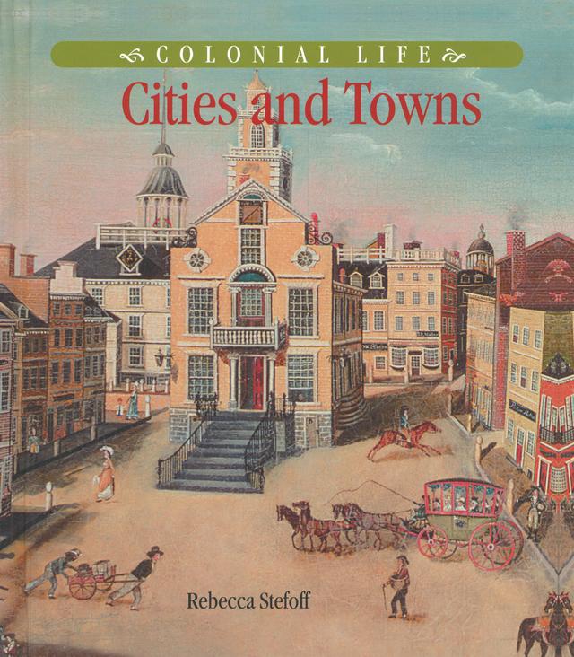 Colonial Life by Kathryn Hinds, Linda Jacobs Altman, Martin Kelly, Melissa Kelly, Rebecca Stefoff