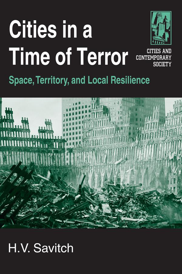 Cities in a Time of Terror: Space, Territory, and Local Resilience by H.V. Savitch
