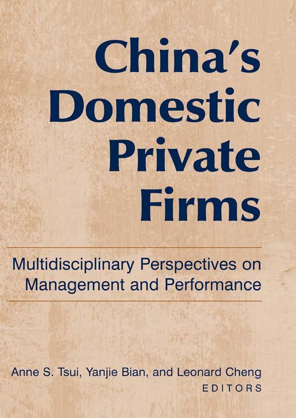 China's Domestic Private Firms: by Anne S. Tsui, Yanjie Bian