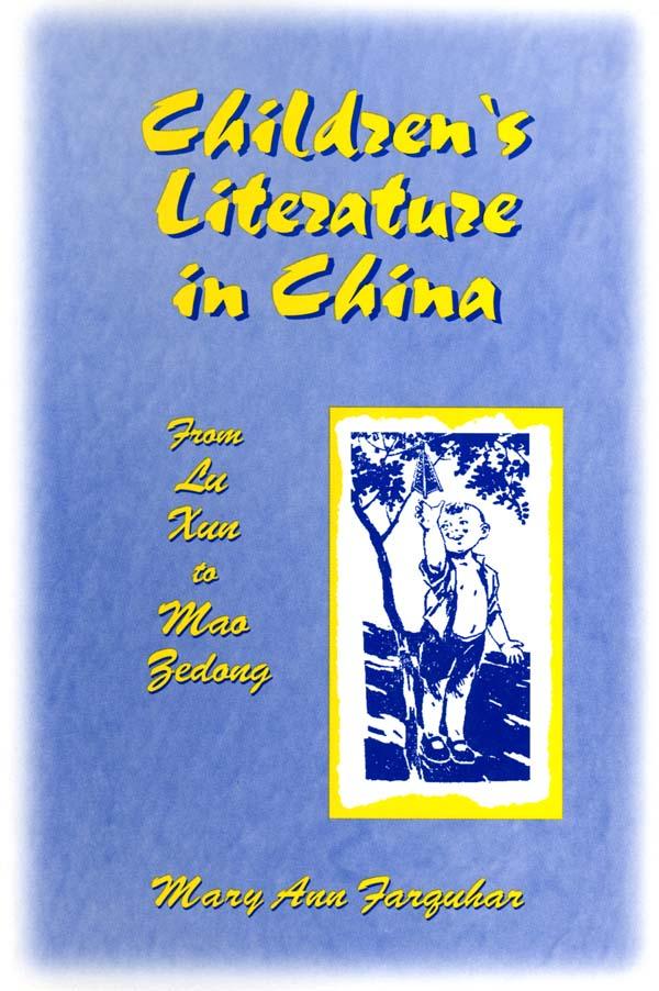 Children's Literature in China: From Lu Xun to Mao Zedong by Mary Ann Farquhar