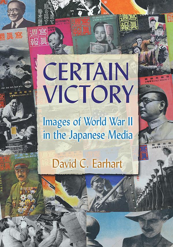 Certain Victory: Images of World War II in the Japanese Media by David C. Earhart