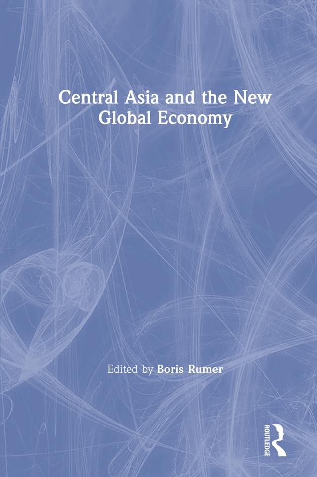 Central Asia and the New Global Economy by Boris Z. Rumer