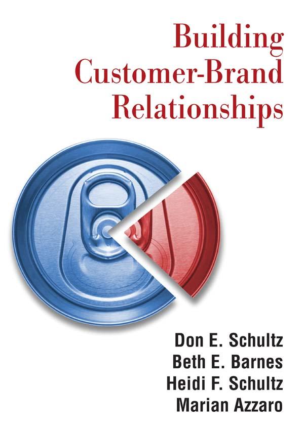 Building Customer-brand Relationships by Beth E. Barnes, Don E. Schultz, Heidi F. Schultz, Marian Azzaro