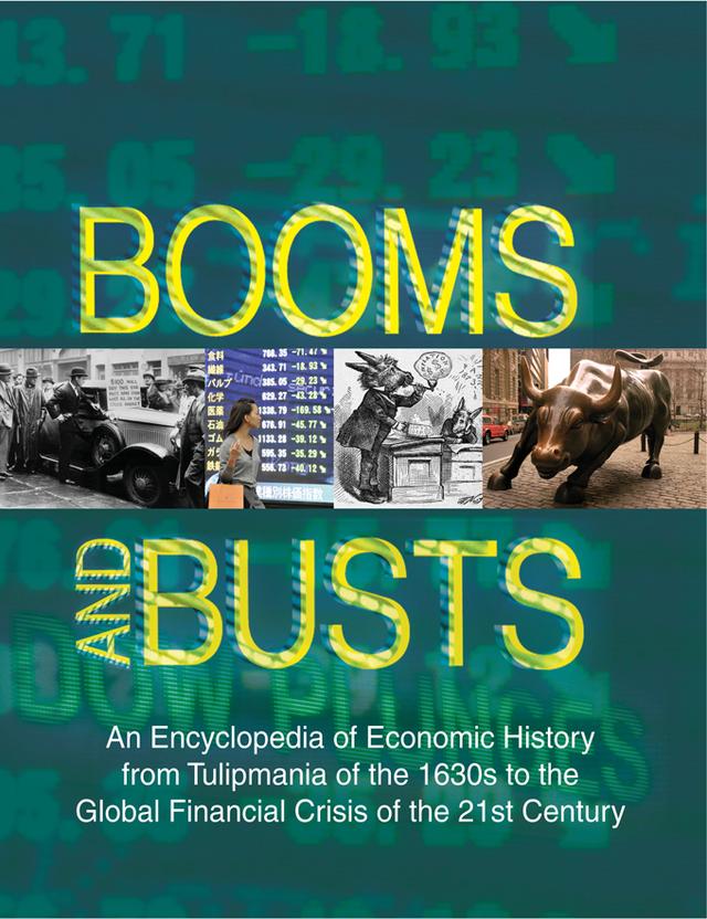 Booms and Busts: An Encyclopedia of Economic History from the First Stock Market Crash of 1792 to the Current Global Economic Crisis by Mehmet Odekon