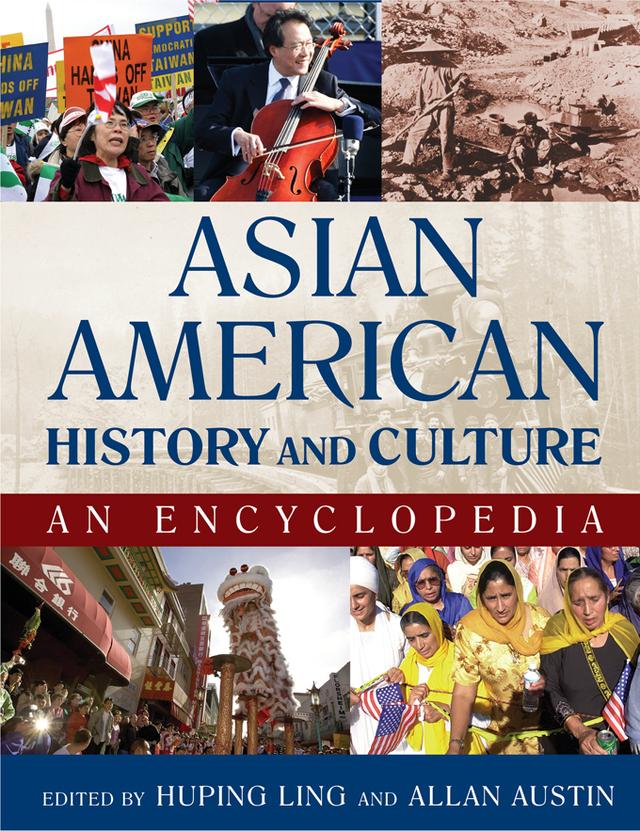 Asian American History and Culture: An Encyclopedia by Allan W. Austin, Huping Ling