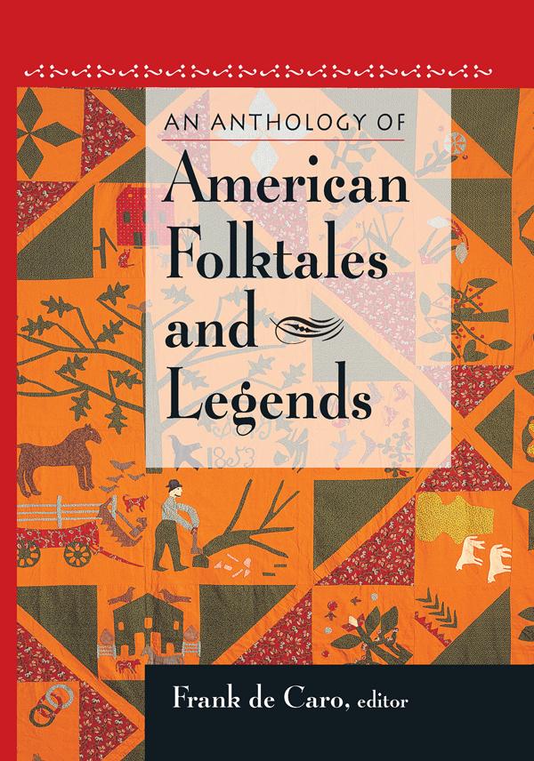 An Anthology of American Folktales and Legends by Frank de Caro