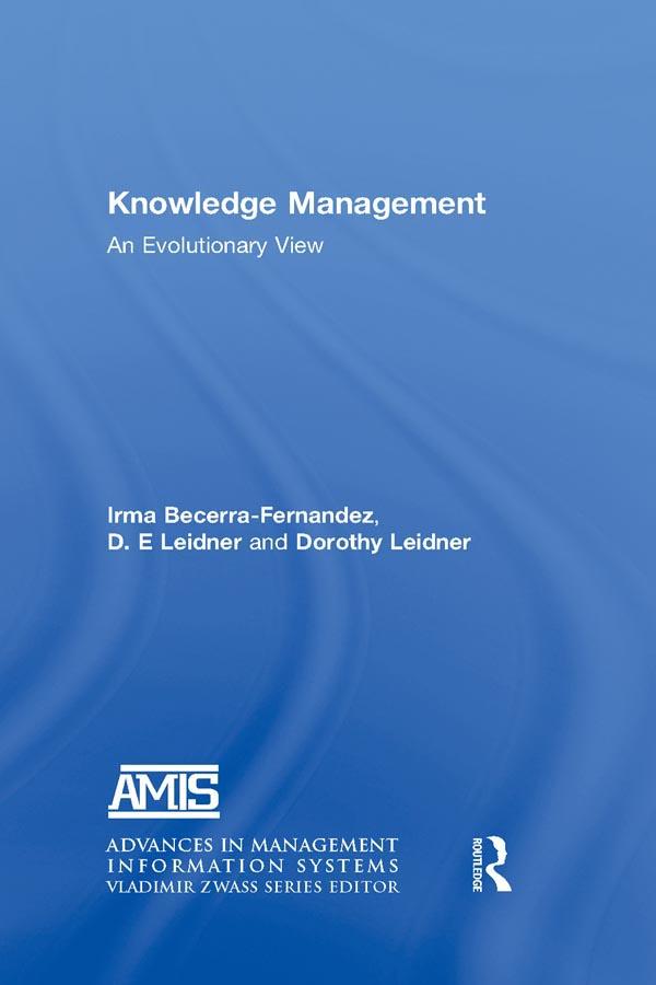Knowledge Management by D. E Leidner, Dorothy Leidner, Irma Becerra-Fernandez