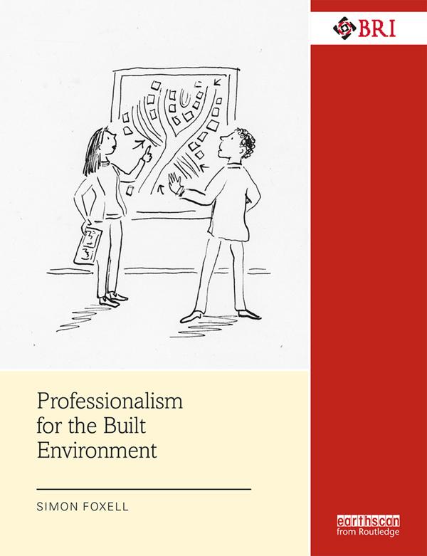 Professionalism for the Built Environment by Simon Foxell