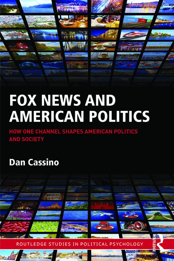 Fox News and American Politics by Dan Cassino