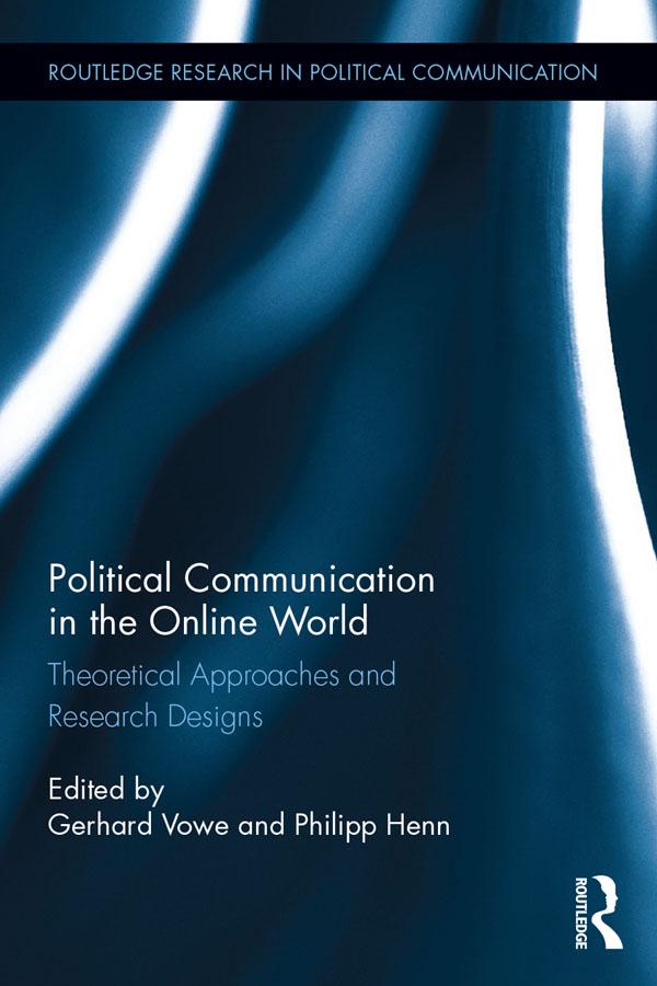 Political Communication in the Online World by Gerhard Vowe, Philipp Henn