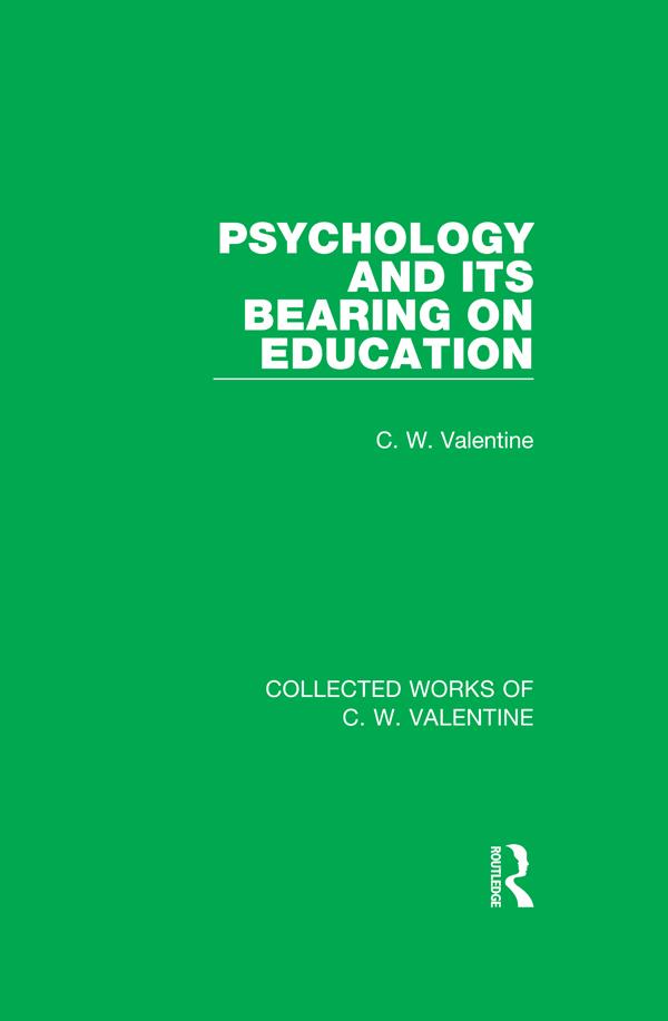 Psychology and its Bearing on Education by C.W. Valentine