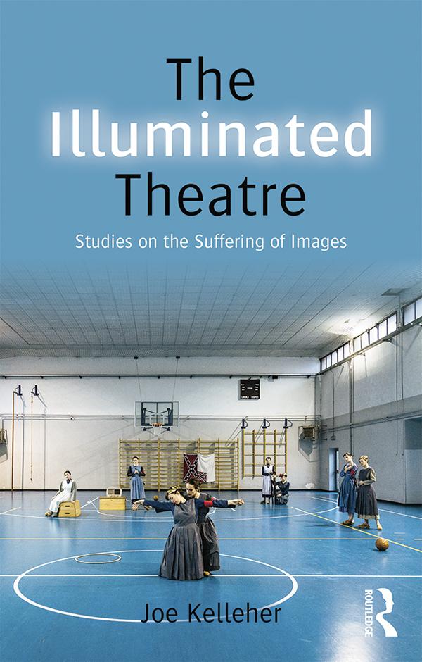 The Illuminated Theatre by Joe Kelleher