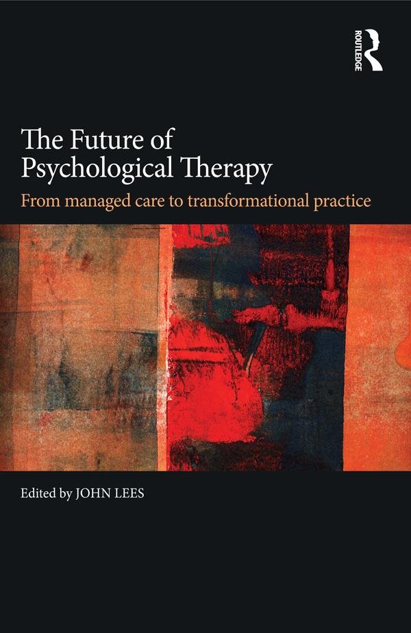 The Future of Psychological Therapy by John Lees