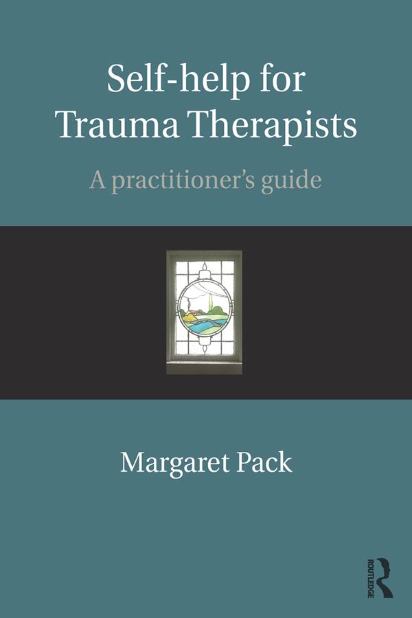 Self-help for Trauma Therapists by Margaret Pack