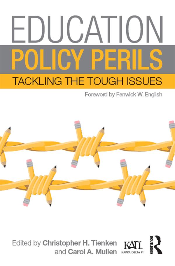 Education Policy Perils by Carol A. Mullen, Christopher H. Tienken