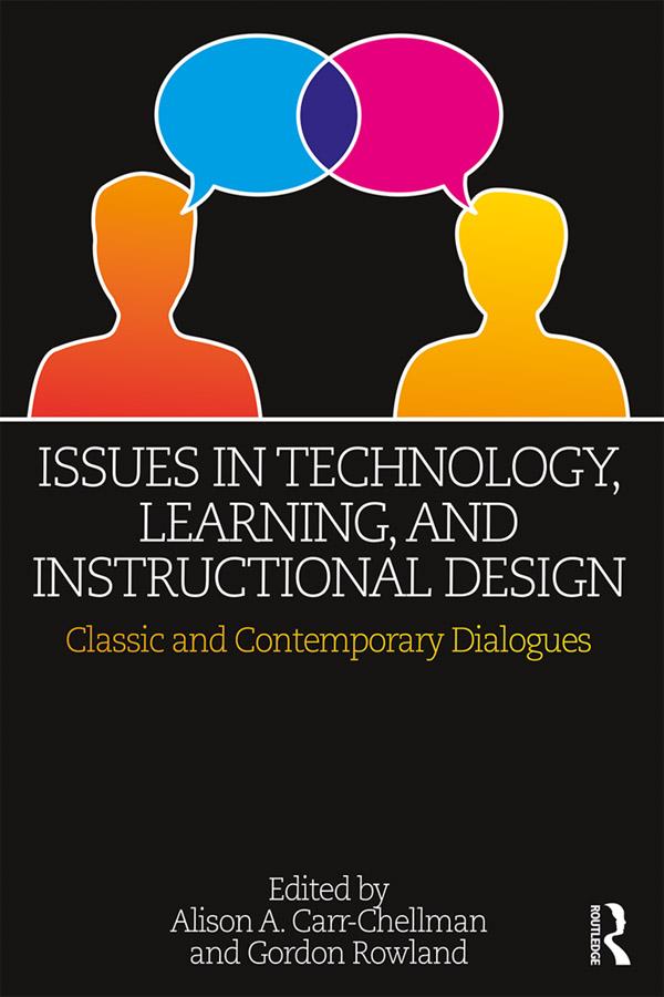 Issues in Technology, Learning, and Instructional Design by Alison A. Carr-Chellman, Gordon Rowland