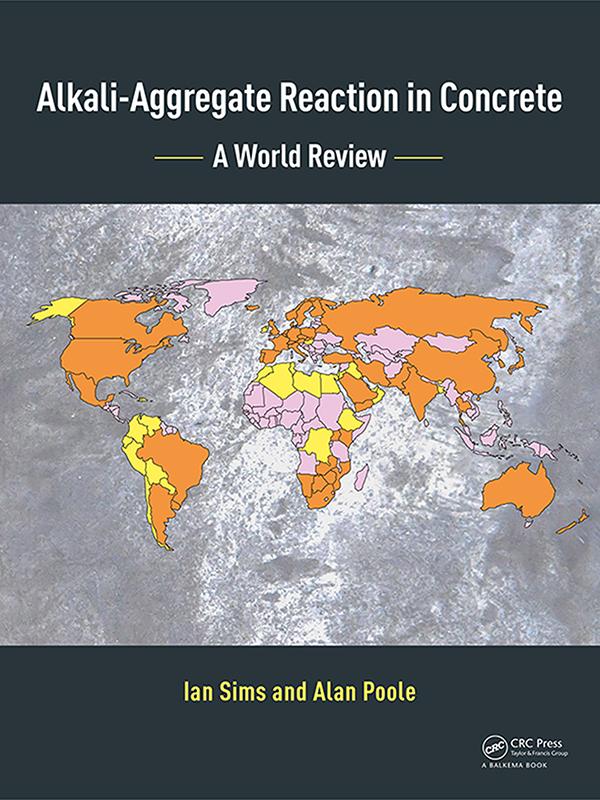 Alkali-Aggregate Reaction in Concrete by Alan Poole, Ian Sims