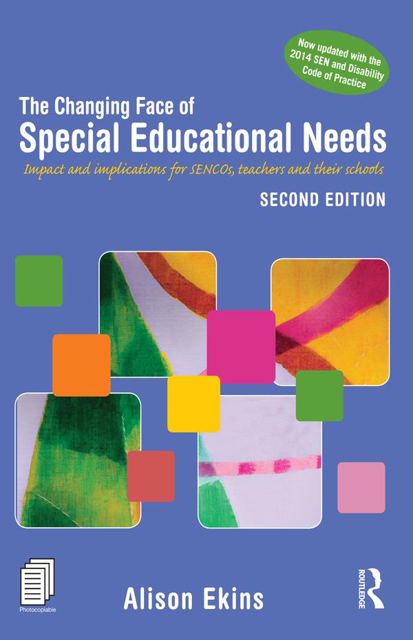 The Changing Face of Special Educational Needs by Alison Ekins