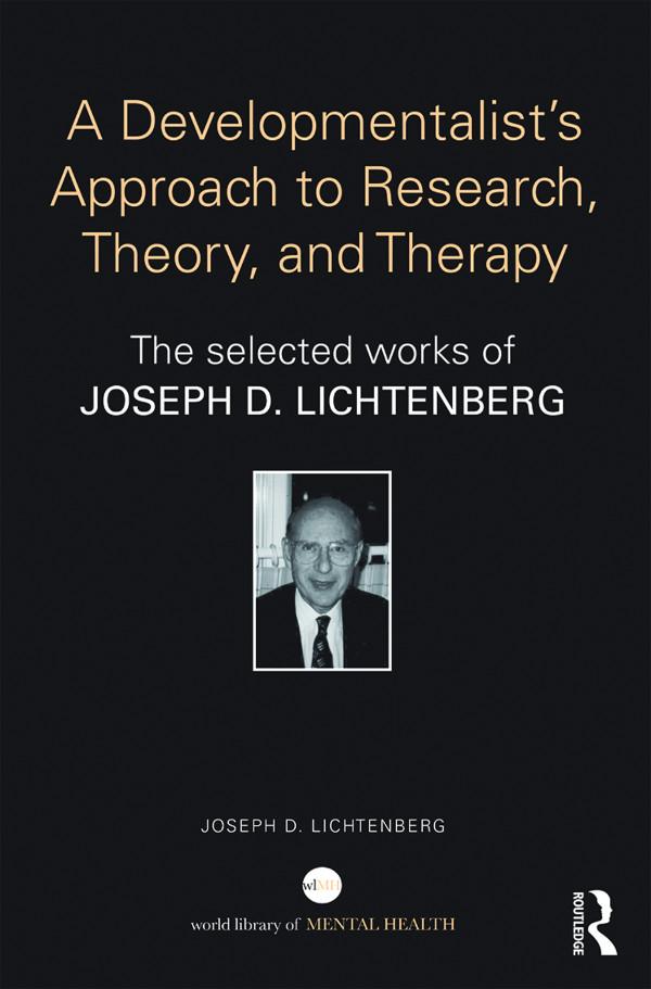 A Developmentalist's Approach to Research, Theory, and Therapy by Joseph Lichtenberg