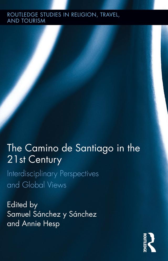 The Camino de Santiago in the 21st Century by Annie Hesp, Samuel Sánchez y Sánchez