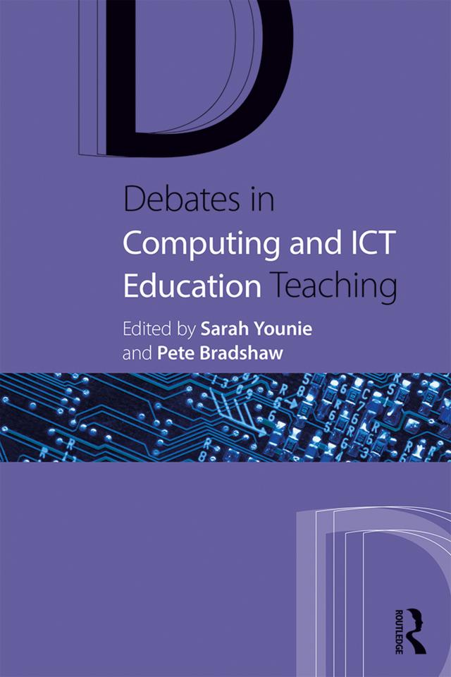 Debates in Computing and ICT Education by Pete Bradshaw, Sarah Younie