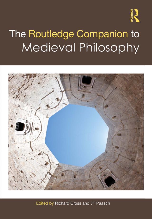 The Routledge Companion to Medieval Philosophy by JT Paasch, Richard Cross
