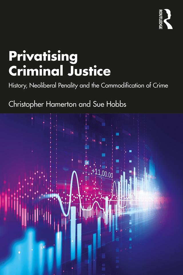 Privatising Criminal Justice by Christopher Hamerton, Sue Hobbs