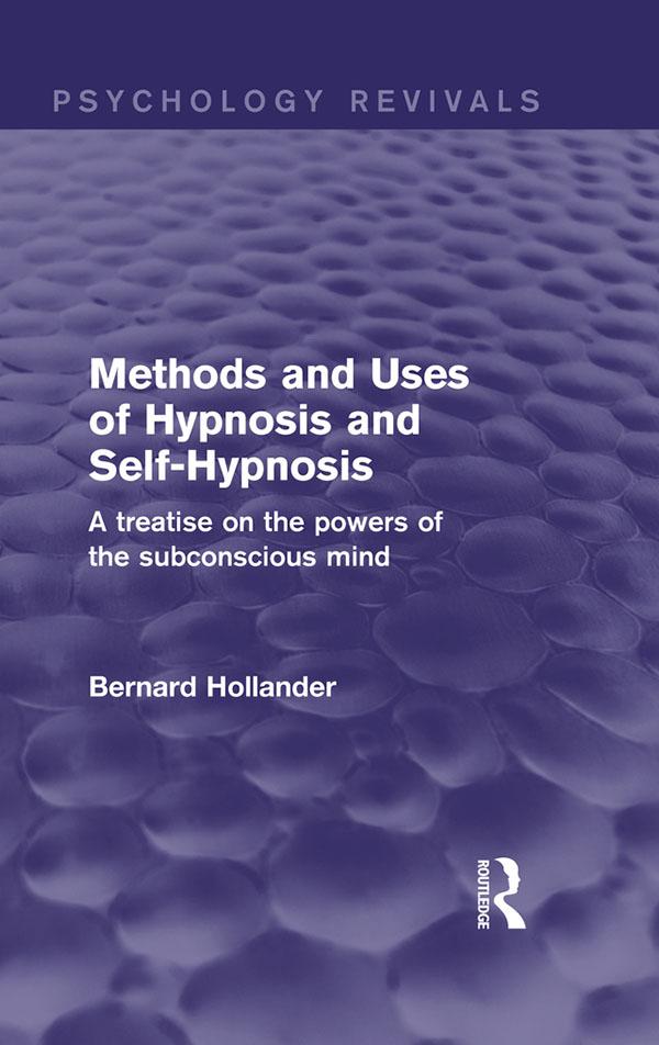Methods and Uses of Hypnosis and Self-Hypnosis (Psychology Revivals) by Bernard Hollander