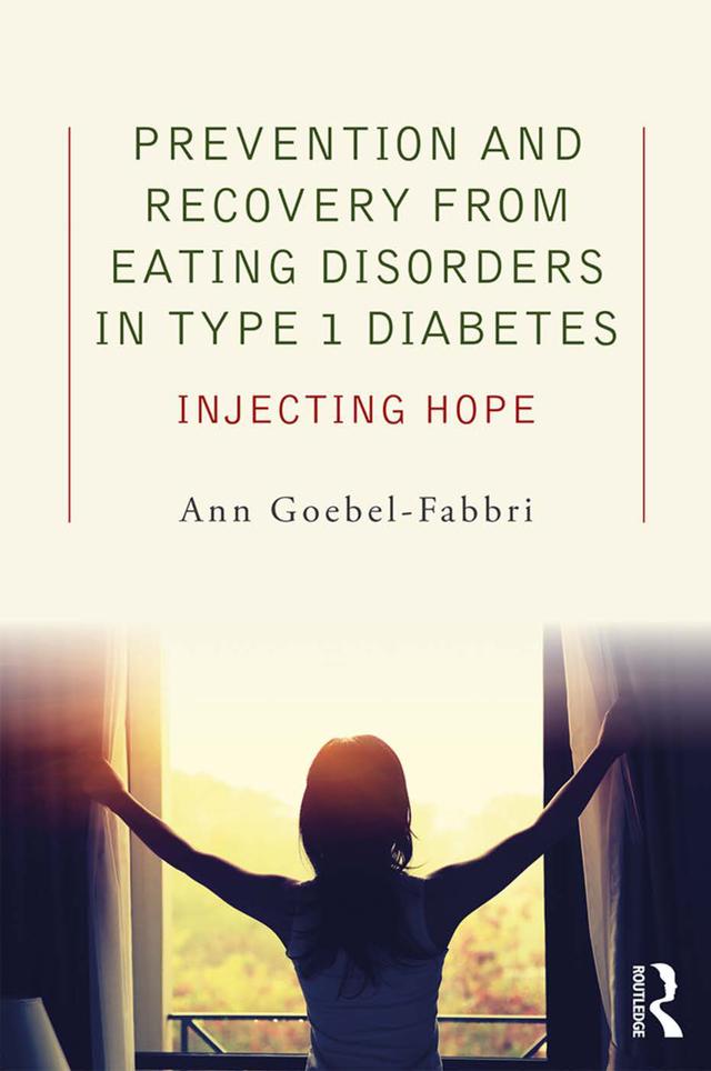 Prevention and Recovery from Eating Disorders in Type 1 Diabetes by Ann Goebel-Fabbri
