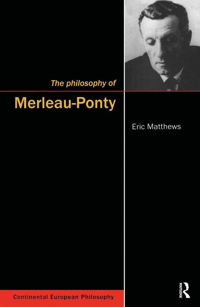 The Philosophy of Merleau-Ponty by Eric Matthews