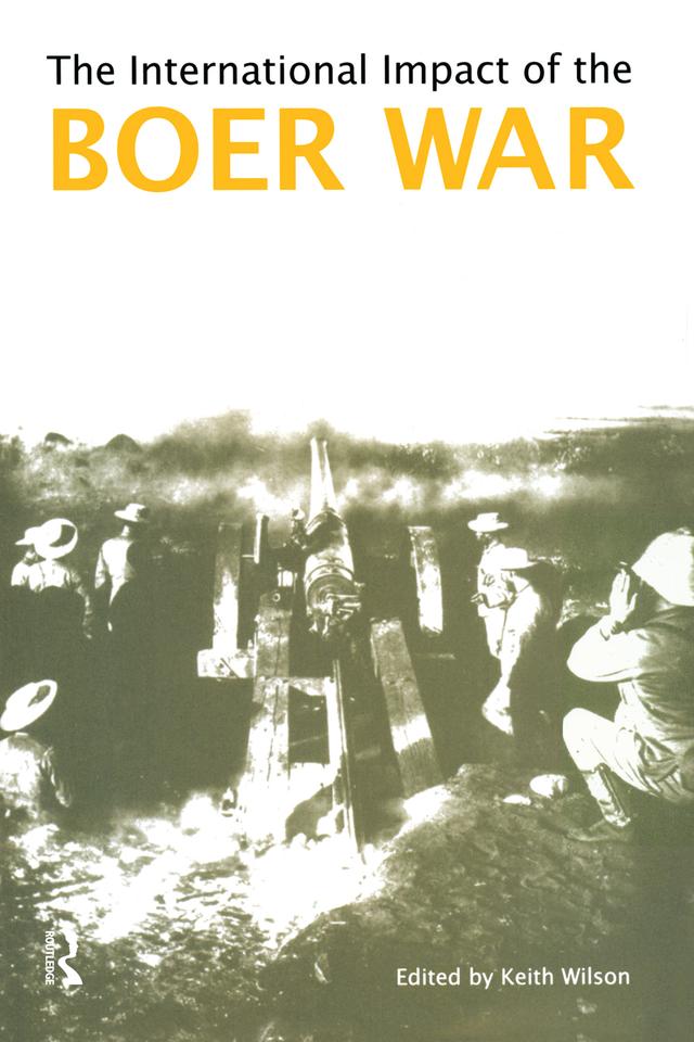 The International Impact of the Boer War by Keith M. Wilson