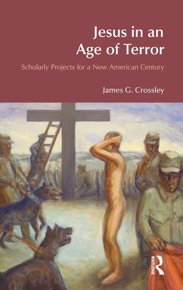 Jesus in an Age of Terror by James G. Crossley