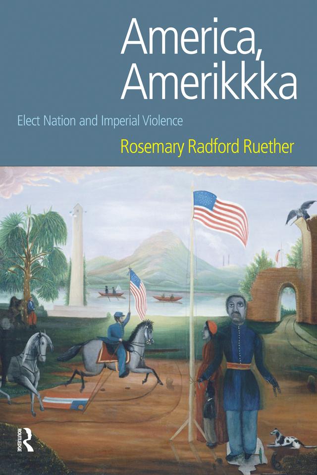 America, Amerikkka by Rosemary Radford Ruether