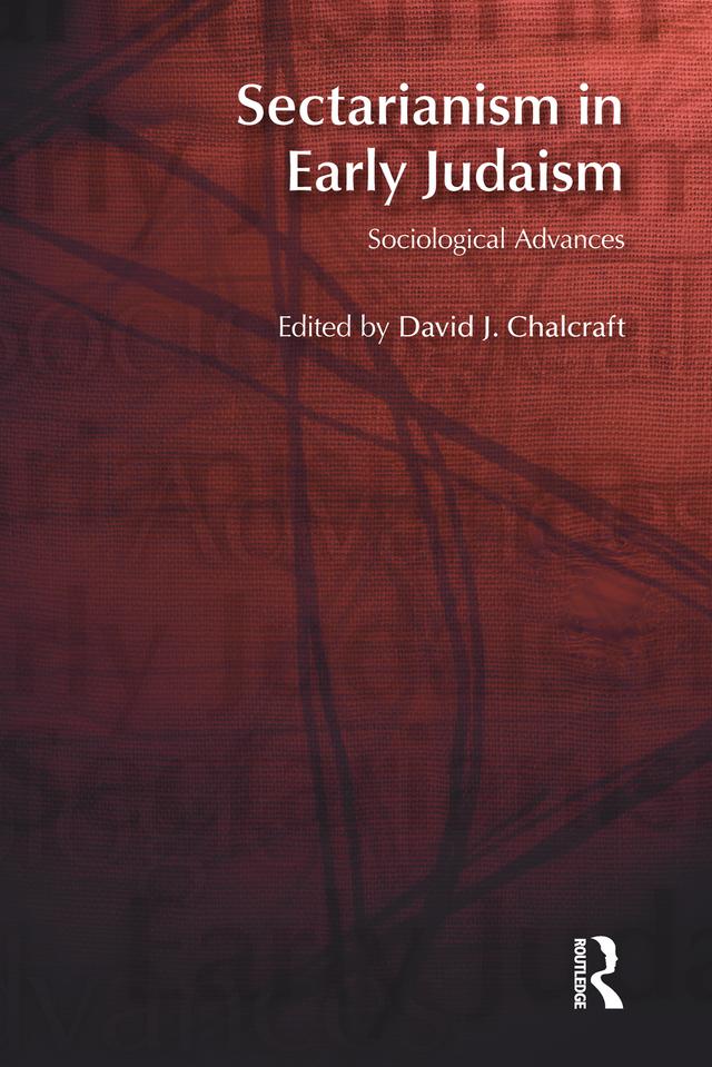 Sectarianism in Early Judaism by David J. Chalcraft