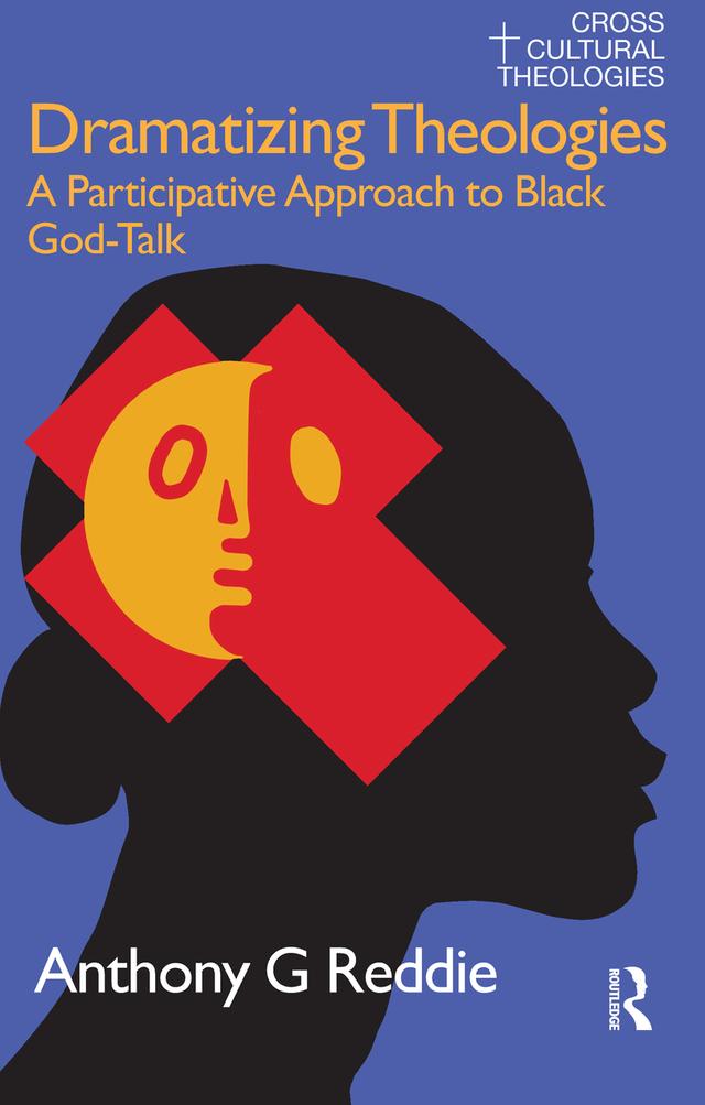 Dramatizing Theologies by Anthony G. Reddie