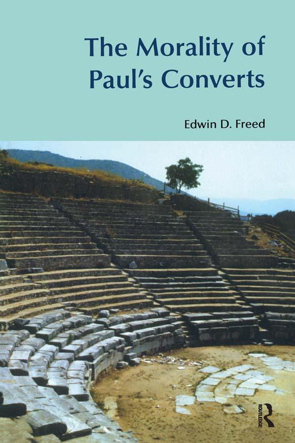 The Morality of Paul's Converts by Edwin D. Freed