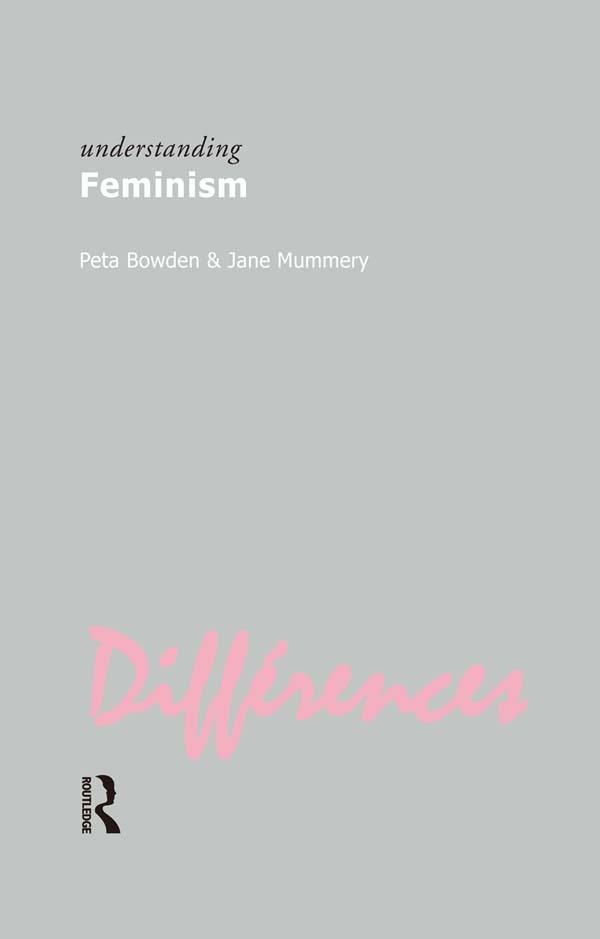 Understanding Feminism by Jane Mummery, Peta Bowden