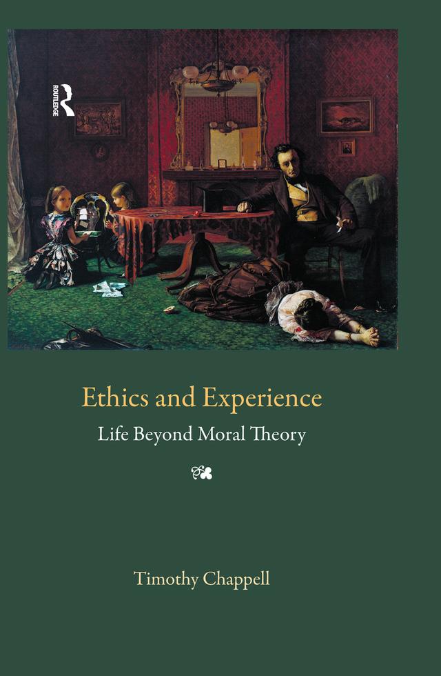 Ethics and Experience by Tim Chappell