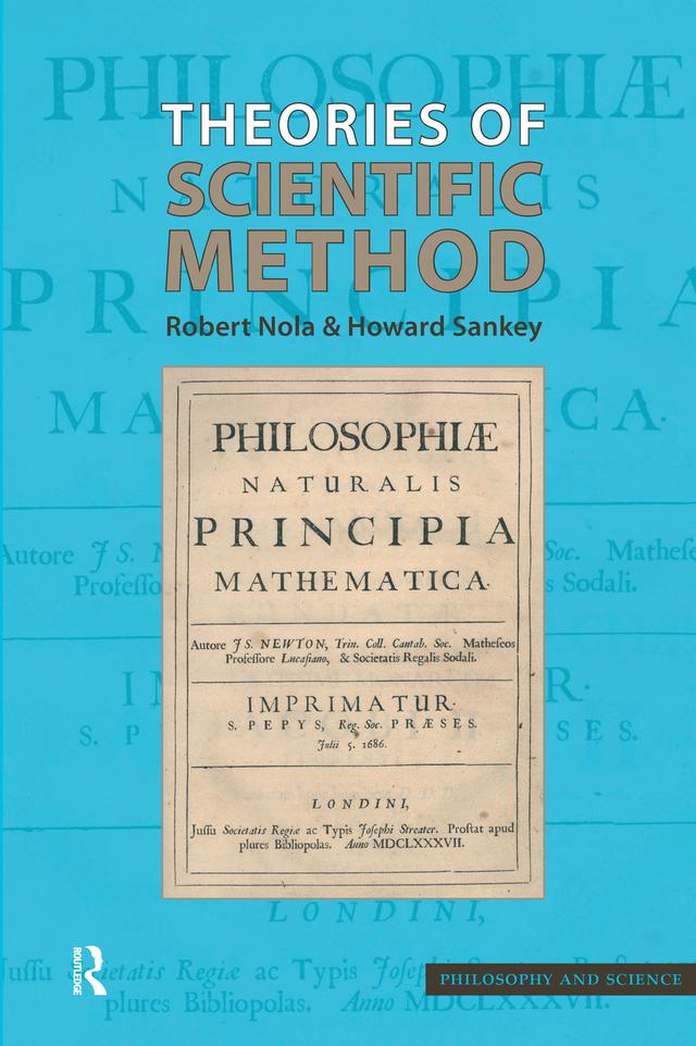 Theories of Scientific Method by Howard Sankey, Robert Nola